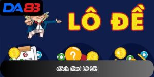 Cách Chơi Lô Đề